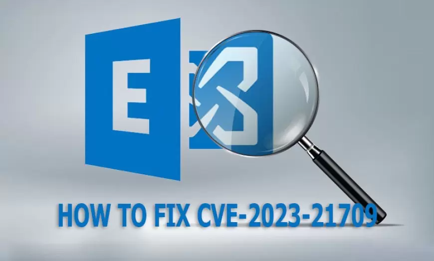 How to fix CVE-2023-21709