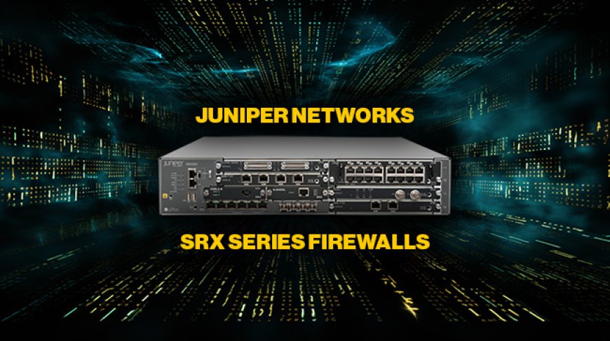 Juniper Networks sửa các lỗi dẫn đến RCE trong firewall và switch